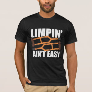 "Limpin Ain't Easy Get Well Gutes Geschenke Verlet T-Shirt
