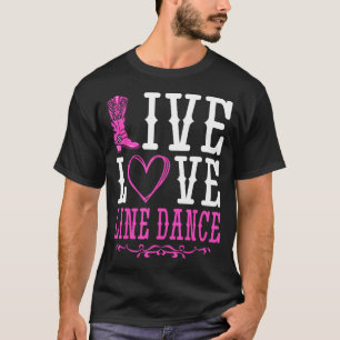 Line Dance Country Western Live Love Line Dance T-Shirt