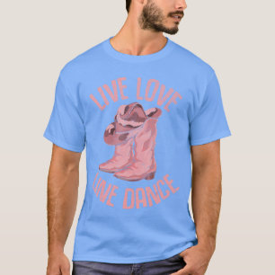 Line Dance Cowboy-Stiefel Live Love Line Dance Jun T-Shirt