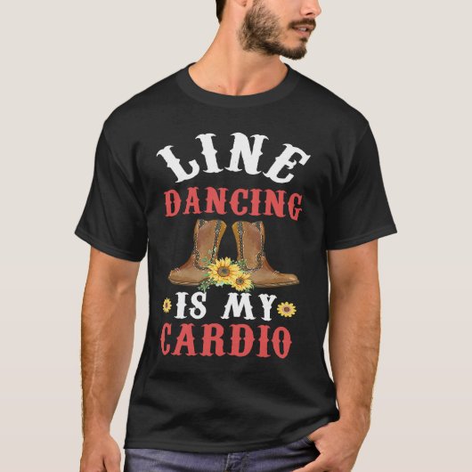 Line Dance is my Cardio Music Line Dance T-Shirt (Vorderseite)