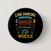 Line Dance Tänzer Geschenk für Tanz für Lebenszeit Button (Vorderseite)