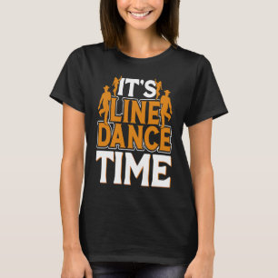 Line Dance Time Line Tanz Line Tanz Western Da T-Shirt