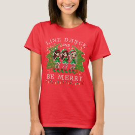 Line Dance und seien Sie fröhlich Sassy Elf Dancin T-Shirt