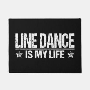 Line Dance Western dance is my life Fußmatte