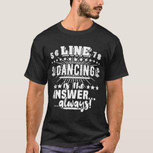 Line Dancer Answer Line Tanz Line Tanz T-Shirt