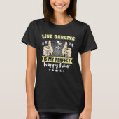 Line Dancer Perfect Line Dancing Line Dance T-Shirt (Vorderseite)