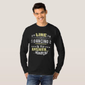 Line Dancer Sayings Line Dancing Line Dance T-Shirt (Vorne ganz)