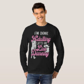 Line Dancing Dance Teacher I'm Done Adulting Let's T-Shirt (Vorne ganz)