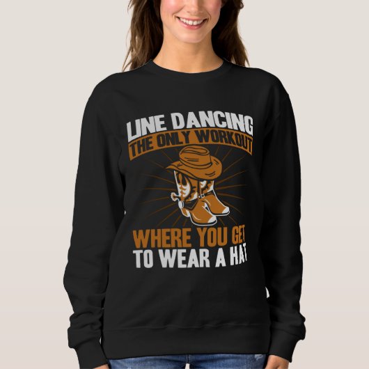 Line Dancing Dance Teacher Workout wear a hat Sweatshirt (Vorderseite)
