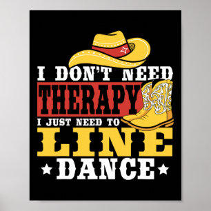 Line Dancing Ich brauche keine Therapie, ich muss  Poster