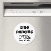 Line Dancing ist Funner Funny Line Dancer Geschenk Magnet (In Situ (Geschirrspüler))