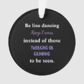 Line Dancing Kings/Queens I Ornament (Vorderseite)