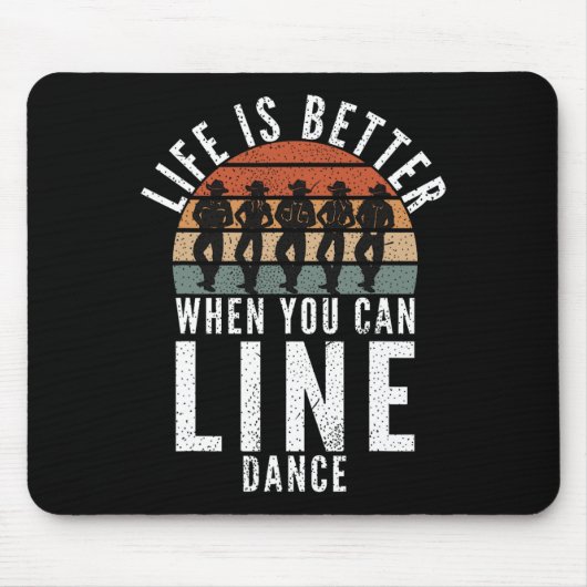 Line Dancing Life ist besser, wenn man Danc Line Mousepad (Vorne)