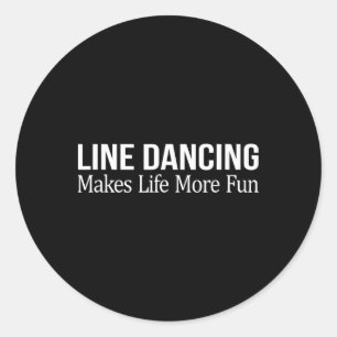 Line Dancing macht das Leben noch lustiger - Runder Aufkleber