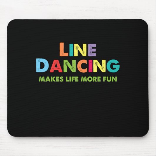 Line Dancing macht Leben mehr Spaß beim Country Da Mousepad (Vorne)