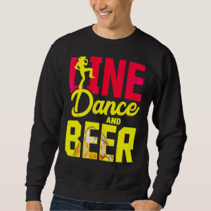 Line Tanz und Bier das ist warum ich hier Country  Sweatshirt