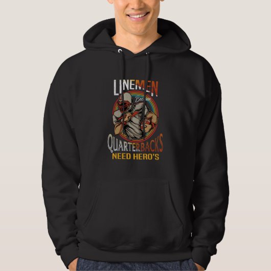Lineman Because Quarterbacks Need Heroes Too Footb Hoodie (Vorderseite)