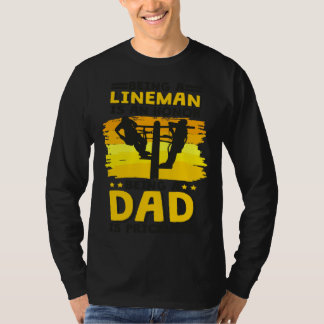 Lineman Dad Quote for Linemen Daddy and Father T-Shirt