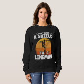 Lineman do not need a shield Lineworker Electricia Sweatshirt (Vorne ganz)