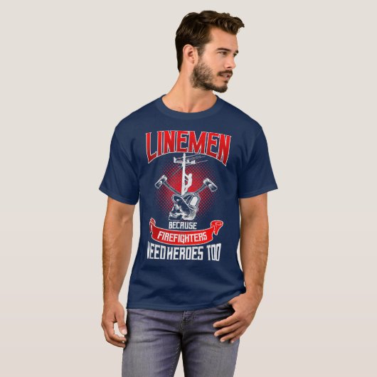 Lineman Line-Mitarbeiter, weil Firefighter Bedarf T-Shirt (Vorne ganz)
