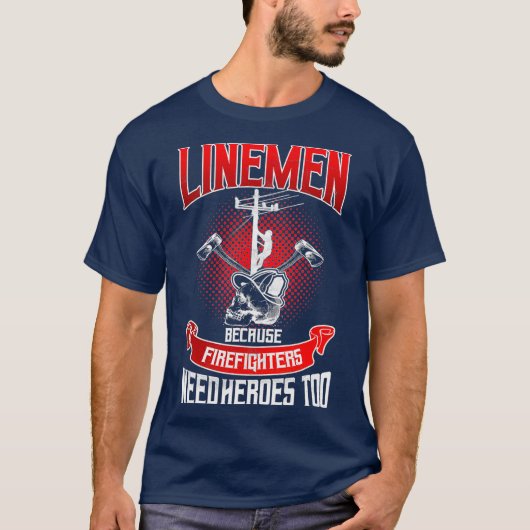 Lineman Line-Mitarbeiter, weil Firefighter Bedarf  T-Shirt (Vorderseite)