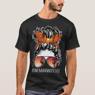 Lineman  Linewife life Cute Lineman wife  T-Shirt