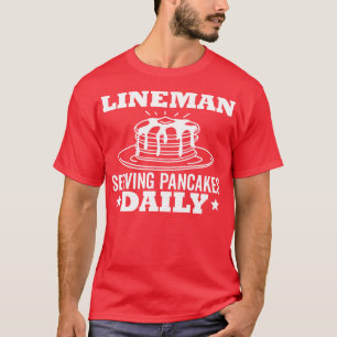Lineman Pancake serviert täglich Pfannkuchen T-Shirt