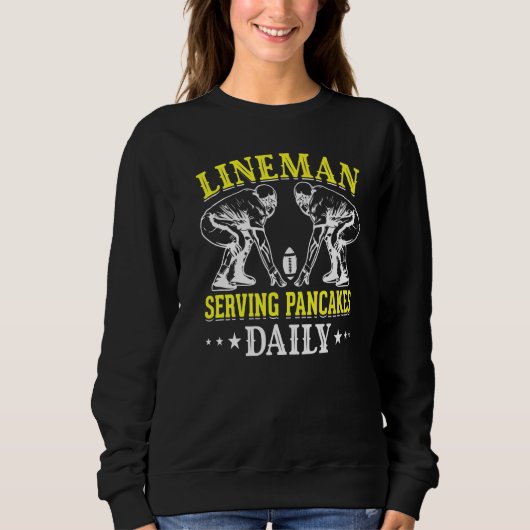 Lineman Serving Pancakes Daily I Linemen Football Sweatshirt (Vorderseite)