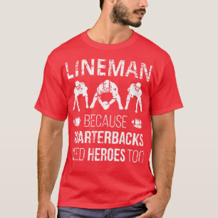 Lineman, weil Quarterbacks auch Helden brauchen I T-Shirt