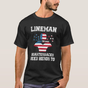 Lineman, weil Quarterbacks Helden brauchen  Footba T-Shirt