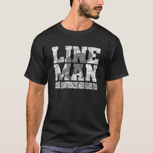 Lineman, weil Quarterbacks Helden zu Fuß brauchen T-Shirt (Vorderseite)