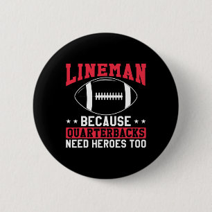 Lineman, weil Quarterbacks Helden zu lustig brauch Button