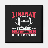 Lineman, weil Quarterbacks Helden zu lustig brauch Magnet (Vorne)