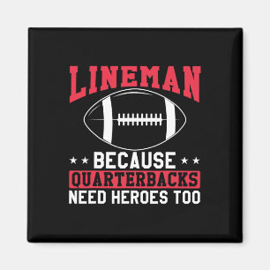 Lineman, weil Quarterbacks Helden zu lustig brauch Magnet