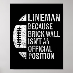 Lineman weil Ziegelmauer keine Offizielle Position Poster