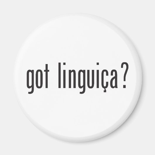 Linguica got? magnet (Vorne)