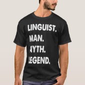 Linguist Man Myth Legend T-Shirt (Vorderseite)