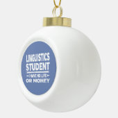 Linguistics Uni Student No Life oder Money Keramik Kugel-Ornament (Rechts)