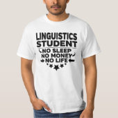Linguistics Uni Student No Life oder Money T-Shirt (Vorderseite)
