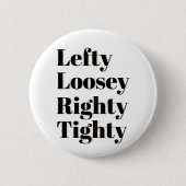 Linker Loosey Righty Tighty Button (Vorderseite)