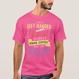 Linkshänder Schieß Nationaler Tag Lustig s T-Shirt