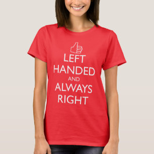 Linkshänder und immer richtig T-Shirt