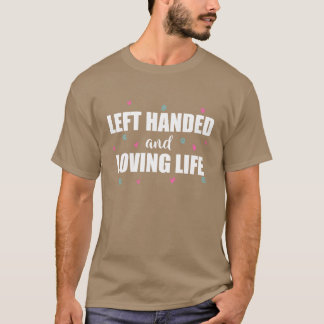 Linkshänder und lieben das Leben Linkshänder lusti T-Shirt