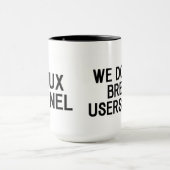 LINUX KERNEL "WE DO NOT BREAK USERSPACE!" TASSE (Zentrum)