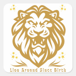 Lion Around Since Birth : Funny Lazy Lion Design Quadratischer Aufkleber