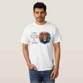 Lion Artwork: Ich bin stark, mutig und erbittert T-Shirt (Vorne ganz)