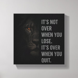 Lion Mindset: It’s Not Over When You Lose, It’s Ov Leinwanddruck