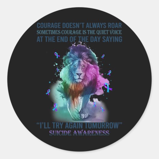 Lion Suicide Awareness Courage wird nicht immer sc Runder Aufkleber (Vorderseite)