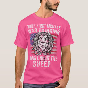 Lion Your First Mistake Was Thinking I Was One T-Shirt