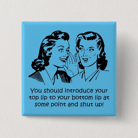Lip to Lip Shut up Funny Button Abzeichen Button (Vorderseite)
